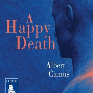 Albert Camus - A Happy Death